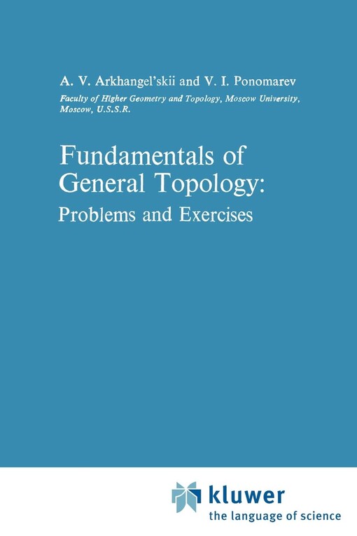 Fundamentals of General Topology: Problems and Exercises (Mathematics and Its Applications)