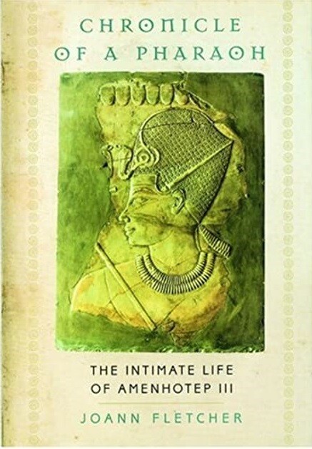 Chronicle of a Pharaoh: The Intimate Life of Amenhotep III