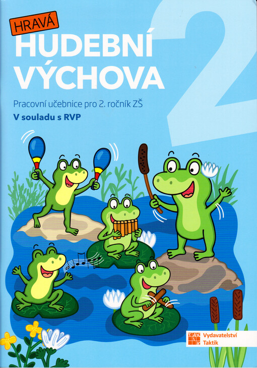 Hravá hudební výchova 2 : pracovní učebnice pro 2. ročník ZŠ