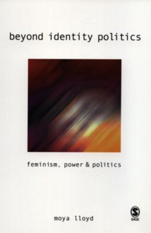 Beyond identity politics : feminism, power & politics