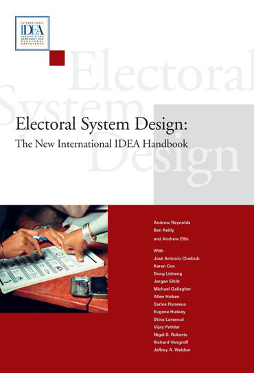 Electoral system design : the new international IDEA handbook