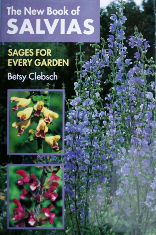 The New Book of Salvias: Sages for Every Garden
