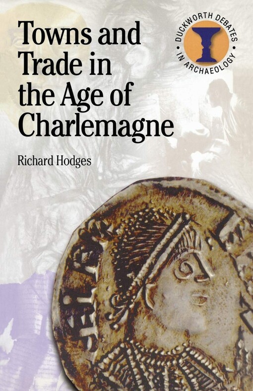 Towns and trade in the age of Charlemagne