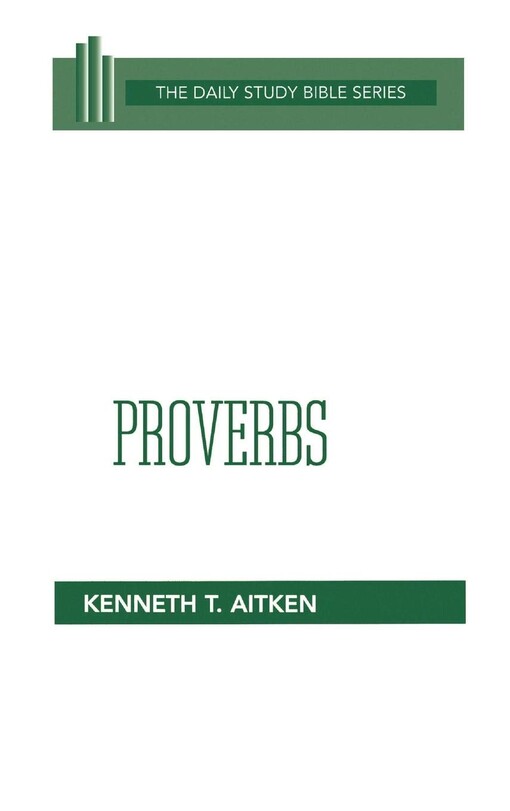 Proverbs (OT Daily Study Bible Series)