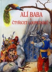 Alí Baba a čtyřicet loupežníků : z pohádek tisíce a jedné noci /