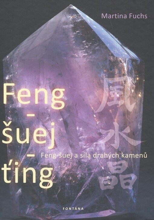 Feng-šuej-ťing: feng-šuej a síla drahých kamenů