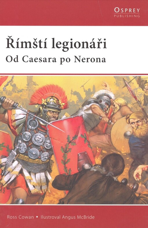 Římští legionáři: od Caesara po Nerona