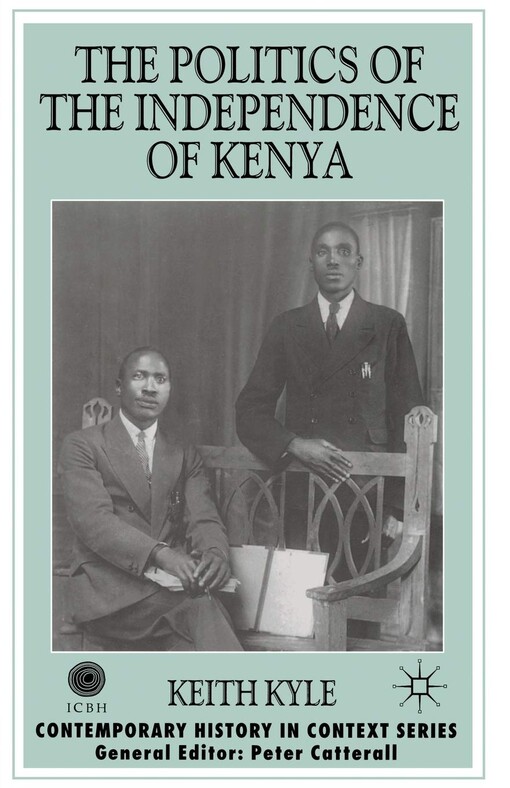 Politics of the Independence of Kenya (Contemporary History in Contex)