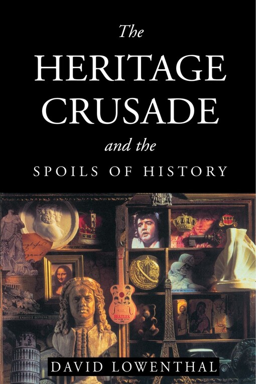 The heritage crusade and the spoils of history