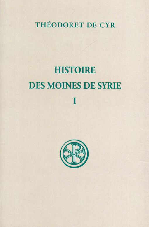 Histoire des moines de Syrie. Tome I , Histoire Philothée I-XIII