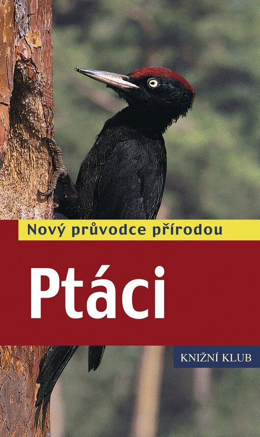 Ptáci : nový průvodce přírodou, Vyd. 1.
