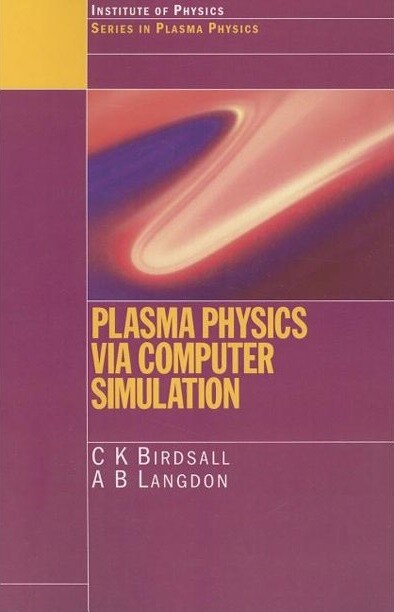 Plasma Physics via Computer Simulation (Series in Plasma Physics)