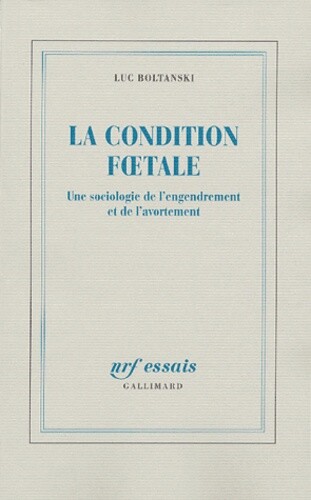 La condition foetale : Une sociologie de l'engendrement et de l'avortement
