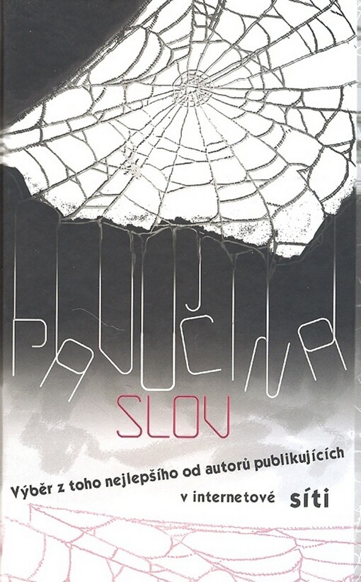 Pavučina slov : výběr z toho nejlepšího od autorů publikujících v internetové síti
