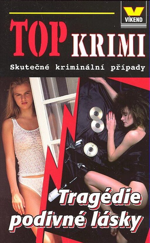 Tragédie podivné lásky : skutečné kriminální případy