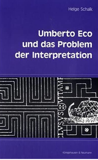 Umberto Eco und das Problem der Interpretation : Ästhetik, Semiotik, Textpragmatik