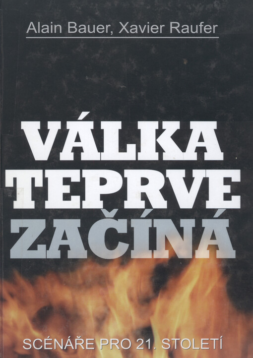 Válka teprve začíná : scénáře pro 21. století