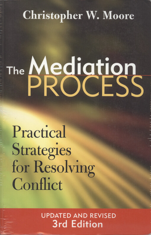The mediation process : practical strategies for resolving conflict