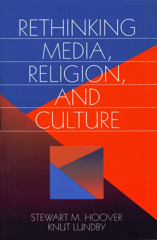 Rethinking Media, Religion, and Culture (Communication and Human Values)