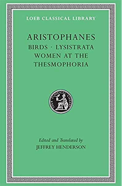 Aristophanes: Clouds. Wasps. Peace (Loeb Classical Library No. 488)