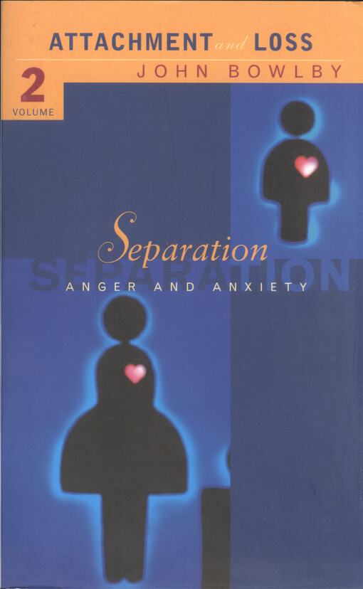 Attachment and loss. Volume 2, Separation, anxiety and anger