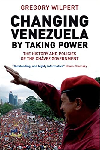 Changing Venezuela by taking power : the history and policies of the Chávez government