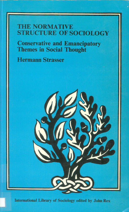 The normative structure of sociology : conservative and emancipatory themes in social thought