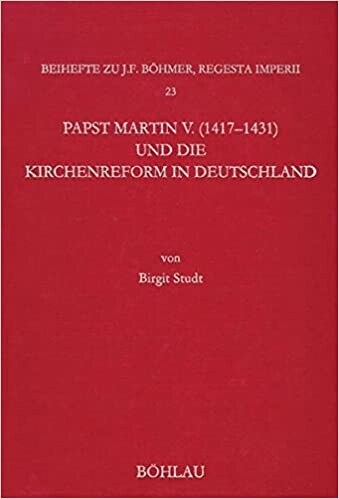 Papst Martin V. (1417-1431) und die Kirchenreform in Deutschland