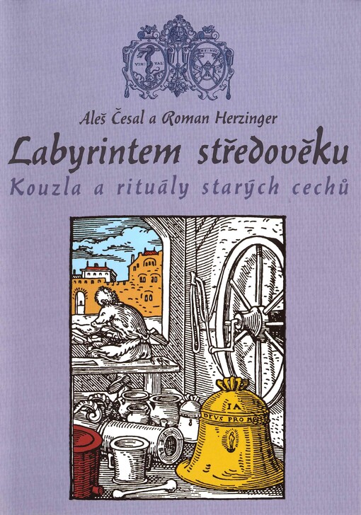 Labyrintem středověku : kouzla a rituály starých cechů