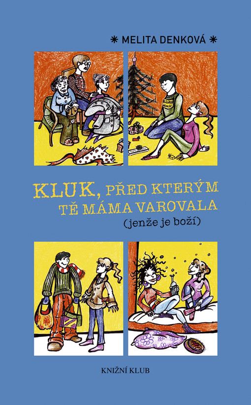 Kluk, před kterým tě máma varovala: (jenže je boží)