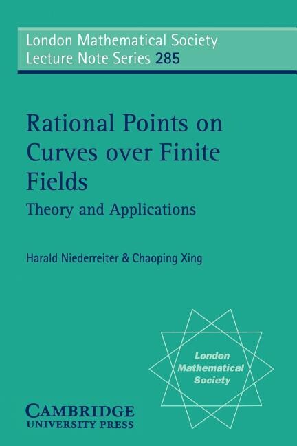 Rational Points on Curves over Finite Fields: Theory and Applications (London Mathematical Society Lecture Note Series)