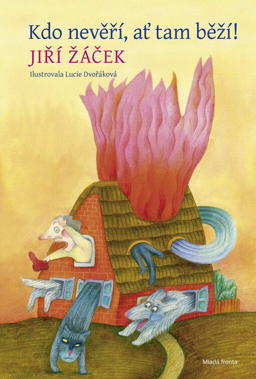 Kdo nevěří, ať tam běží!: pohádky a povídačky z pohádkových časů