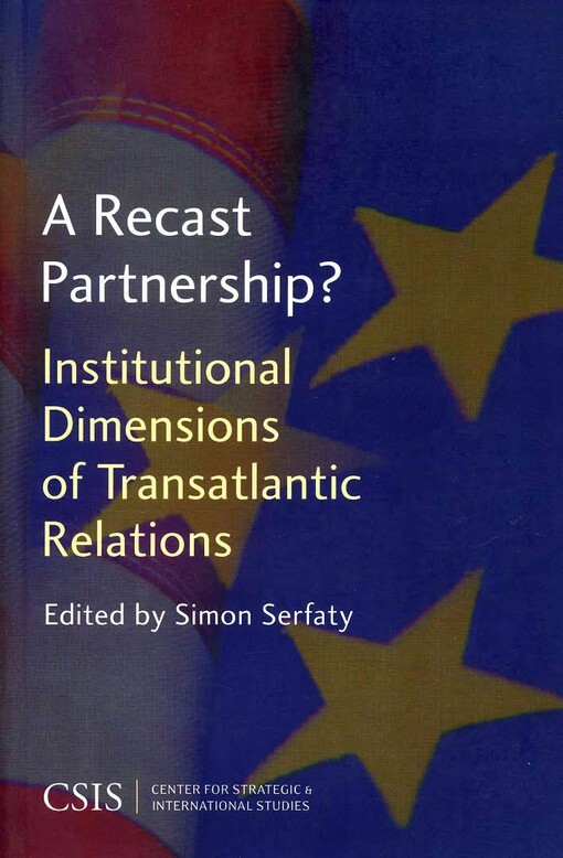 A Recast Partnership? Institutional Dimensions of Transatlantic Relations