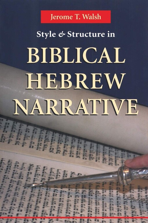 Style and structure in Biblical Hebrew narrative
