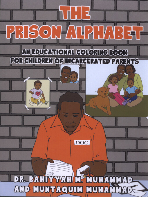 The prison alphabet : an educational coloring book for children of incarcerated parents