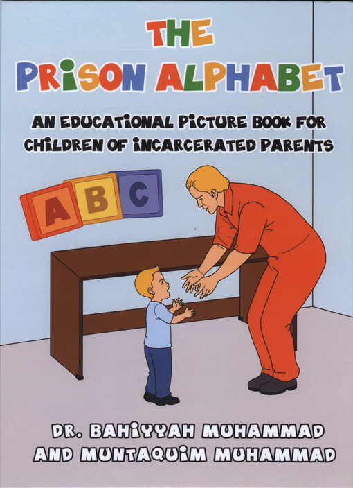 The prison alphabet : an educational picture book for children of incarcerated parents
