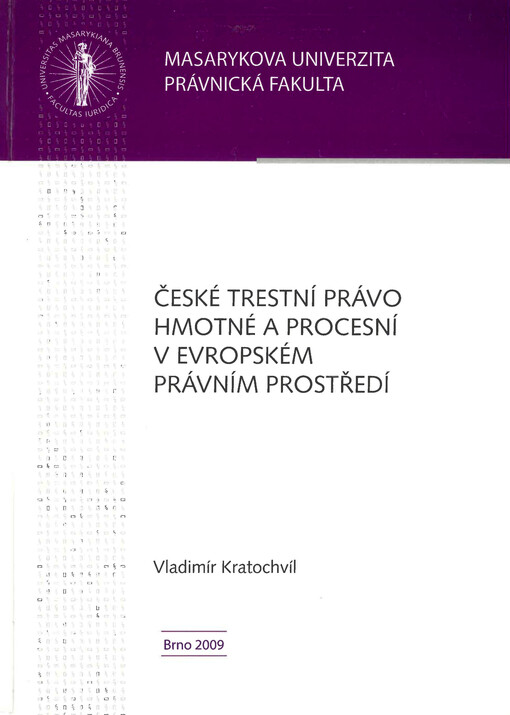 České trestní právo hmotné a procesní v evropském právním prostředí : (vybrané problémy)