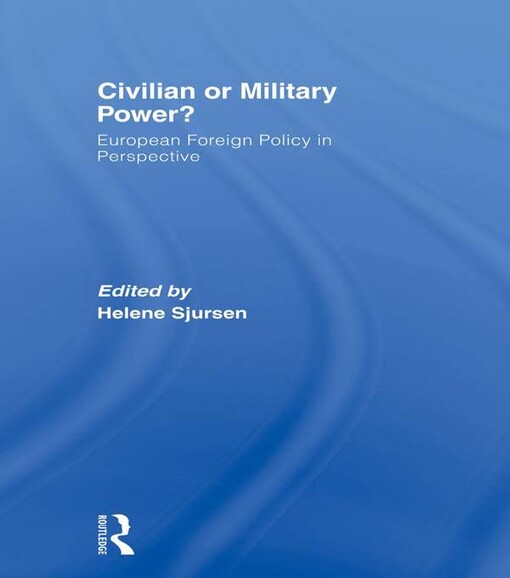 Civilian or military power? : European foreign policy in perspective