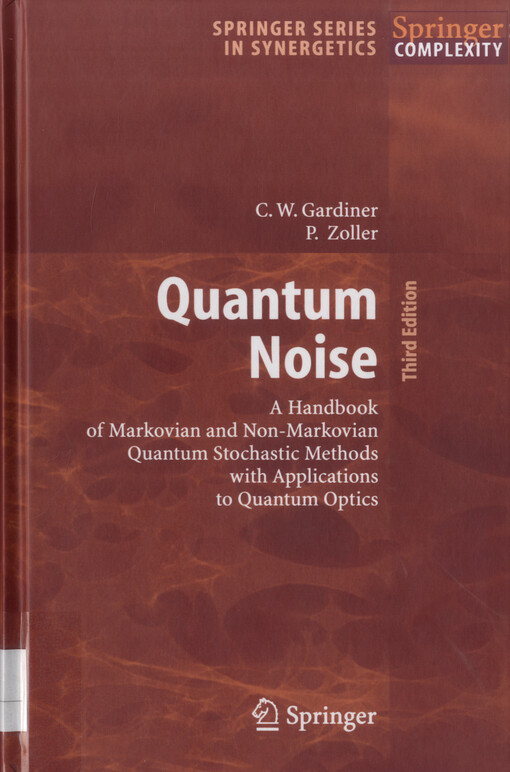 Quantum noise : a handbook of Markovian and non-Markovian quantum stochastic methods with applications to quantum optics