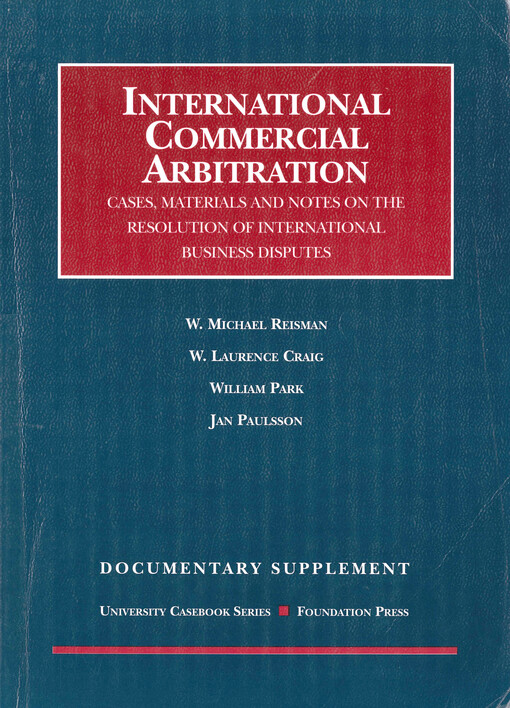 Documentary supplement international commercial arbitration : cases, materials and notes on the resolution of international business disputes