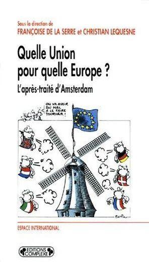 Quelle Union pour quelle Europe? : l'apres-traité d'Amsterdam