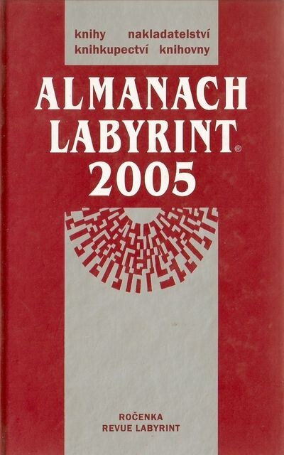 Almanach Labyrint 2005 : ročenka revue Labyrint
