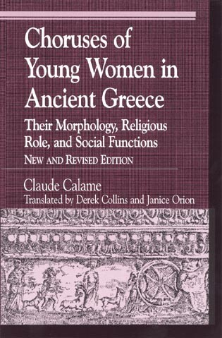 Choruses of young woman in ancient Greece : their morphology, religious role, and social functions