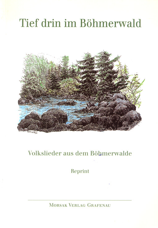 Tief drin im Böhmerwald : Volkslieder aus dem Böhmerwalde