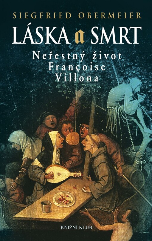 Láska a smrt: neřestný život Françoise Villona