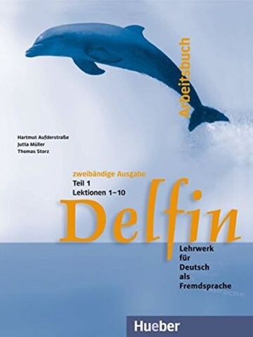 Delfin : Lehrwerk für Deutsch als Fremdsprache : Arbeitsbuch. Teil 1, Lektionen 1-10