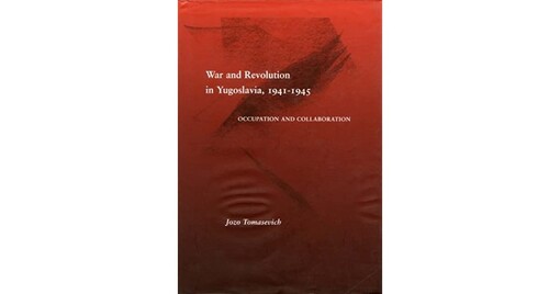 War and Revolution in Yugoslavia, 1941-1945: Occupation and Collaboration