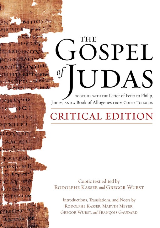 The gospel of Judas : together with the letter of Peter to Philip, James and a book of allogenes from Codex Tchacos : critical edition