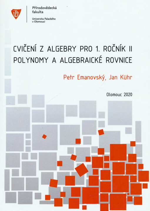 Cvičení z algebry pro 1. ročník II : plynomy a algebraické rovnice