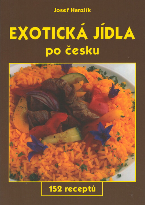 Exotická jídla po česku : 152 receptů